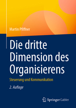 Paperback Die Dritte Dimension Des Organisierens: Steuerung Und Kommunikation [German] Book