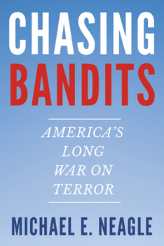 Paperback Chasing Bandits: America's Long War on Terror Book