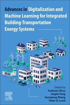 Paperback Advances in Digitalization and Machine Learning for Integrated Building-Transportation Energy Systems Book