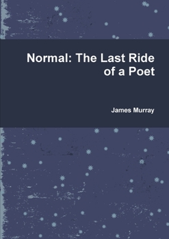 Paperback Normal: The Last Ride of a Poet Book