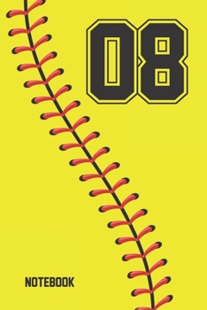 Paperback 08 Notebook: Softball Jersey Number 08 Eight For All Players Coaches And Fans - Blank Lined Notebook And Journal - 6x9 Inch 120 Pag Book