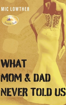 Hardcover What Mom & Dad Never Told Us Book