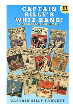 Paperback Captain Billy's Whiz Bang - Collection, Volume 2: Eleven Issues from 1921 and 1922! Book