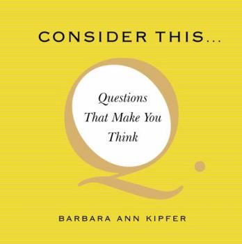 Paperback Consider This...: Questions That Make You Think Book