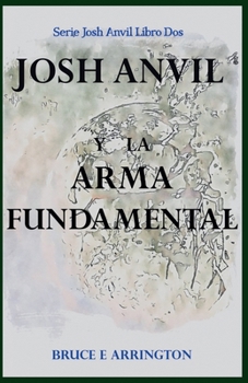 Paperback Josh Anvil Y La Arma Fundamental [Spanish] Book