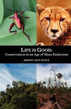 Paperback Life is Good: Conservation in an Age of Mass Extinction Book