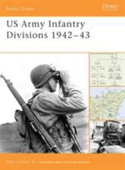 US Army Infantry Divisions 1942-43 (Battle Orders) - Book #17 of the Osprey Battle Orders