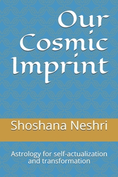 Paperback Our Cosmic Imprint: Astrology for self-actualization and transformation Book