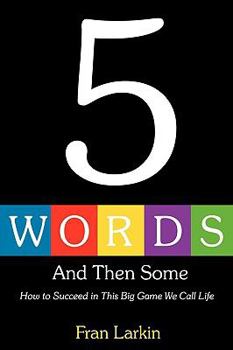 Paperback 5 Words and Then Some: How to Succeed In This Big Game We Call Life Book