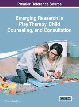 Hardcover Emerging Research in Play Therapy, Child Counseling, and Consultation Book