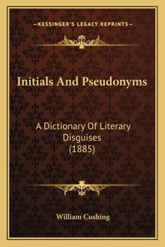 Paperback Initials And Pseudonyms: A Dictionary Of Literary Disguises (1885) Book