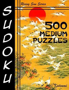 Paperback 500 Medium Sudoku Puzzles: Rising Sun Series Book
