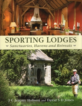 Hardcover Sporting Lodges: Sanctuaries, Havens and Retreats Book