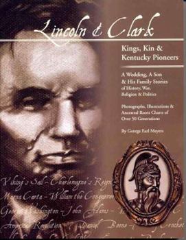 Lincoln and Clark: Kings, Kin & Kentucky Pioneers