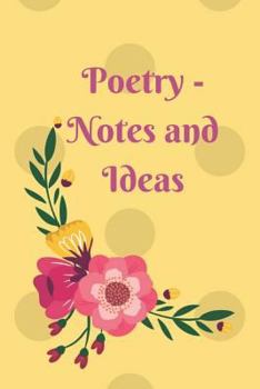 Paperback Poetry - Notes and Ideas: When You Have Ideas Come to You at the Most Inopportune Time, Keep This Little Notebook with You at All Times Book