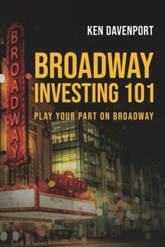 Paperback Broadway Investing 101: How to Make Theater and Yes, Even Make Money Book