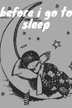 Paperback before i go to sleep Cute notebook journal Toughts before sleep notebook&journal: Cute notebook journal Toughts before sleep 6*9 100 pages Book