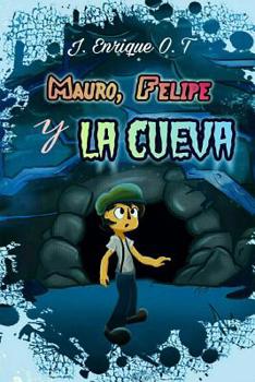 Paperback Mauro, Felipe y la cueva [Spanish] Book