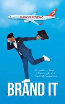 Paperback Brand It: Motivational Keys to Branding from a Practical Perspective Book