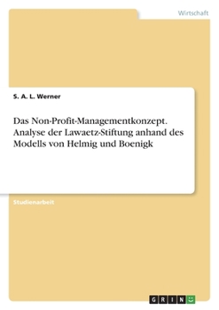 Paperback Das Non-Profit-Managementkonzept. Analyse der Lawaetz-Stiftung anhand des Modells von Helmig und Boenigk [German] Book