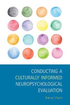 Hardcover Conducting a Culturally Informed Neuropsychological Evaluation Book