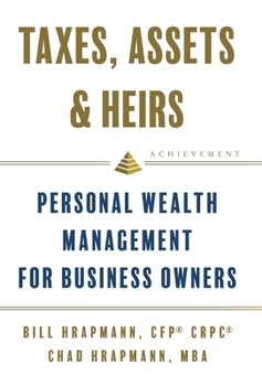 Hardcover Taxes, Assets & Heirs: Personal Wealth Management for Business Owners Book