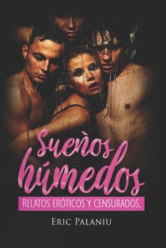 Paperback Sueños Húmedos: Relatos eróticos y censurados [Spanish] Book