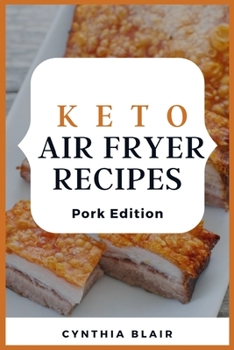 Paperback Keto air fryer recipes: Pork edition Book