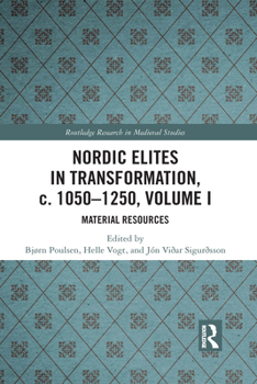 Paperback Nordic Elites in Transformation, C. 1050-1250, Volume I: Material Resources Book