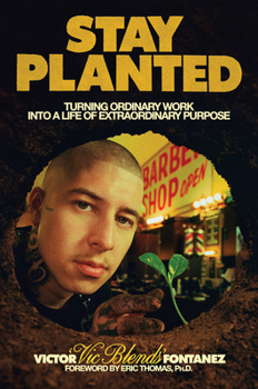 Hardcover Stay Planted: Turning Ordinary Work Into a Life of Extraordinary Purpose Book