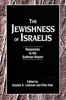 The Jewishness of Israelis: Responses to the Guttman Report (S U N Y Series in Israeli Studies)