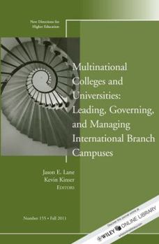 Paperback Multinational Colleges and Universities: Leading, Governing, and Managing International Branch Campuses: New Directions for Higher Education, Number 1 Book