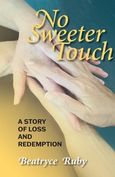 Paperback No Sweeter Touch: A Story of Loss and Redemption Book