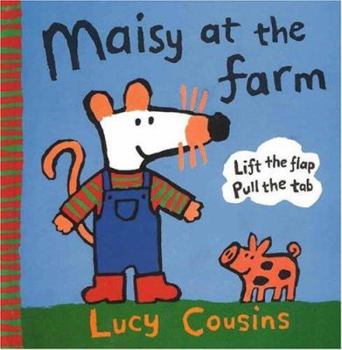 Hardcover Maisy at the Farm: Lift the Flap Pull the Tab Book