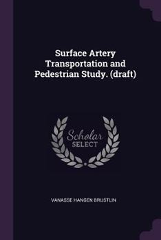 Paperback Surface Artery Transportation and Pedestrian Study. (draft) Book