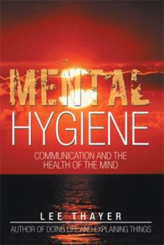 Paperback Mental Hygiene: Communication and the Health of the Mind Book