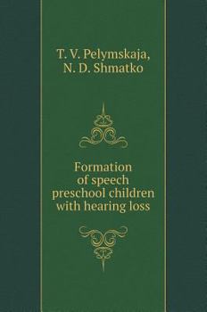 Hardcover Formation of speech preschool children with hearing loss [Russian] Book