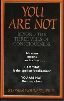 Paperback You Are Not: Beyond the Three Veils of Consciousness Book
