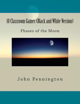 Paperback 10 Classroom Games (Black and White Version): phases of the Moon Book