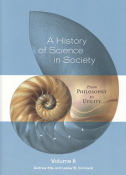Paperback A History of Science in Society, Volume 2: From Philosophy to Utility Book
