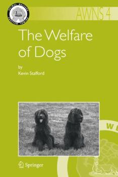 Welfare of Dogs, The. Animal Welfare Volume 4. - Book #4 of the Animal Welfare