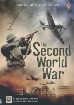 The Second World War - Book #9 of the Usborne History of Britain