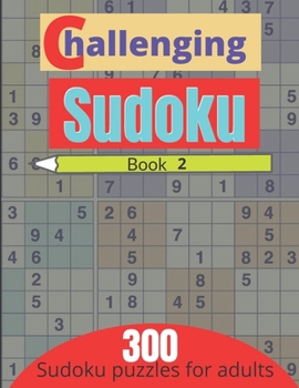 Paperback Challenging sudoku book 2: 300 new killer sudoku puzzles for adults Book