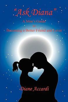 Paperback Ask Diana - A Man's Guide to Becoming a Better Friend and Lover Book