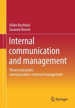 Paperback Internal Communication and Management: Theory and PRAXIS Communication-Centered Management Book