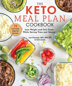 Hardcover The Keto Meal Plan Cookbook: Lose Weight and Feel Great While Saving Time and Money Book