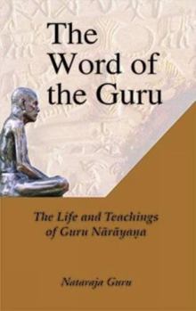 Paperback The Word of the Guru: The Life and Teachings of Guru Narayana Book