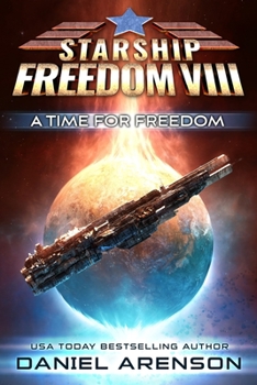 A Time for Freedom - Book #8 of the Starship Freedom
