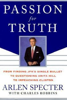 Hardcover Passion for Truth: From Finding JFK's Single Bullet to Questioning Anita Hill to Impeaching Clinton Book