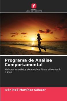 Programa de Análise Comportamental: Melhorar os hábitos de atividade física, alimentação e sono (Portuguese Edition)